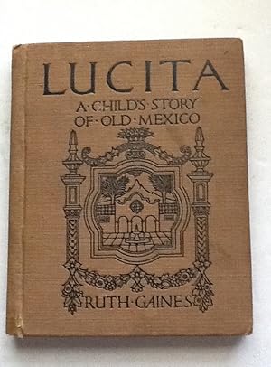 Seller image for Lucita: A Child's Story Of Old Mexico for sale by Sheapast Art and Books