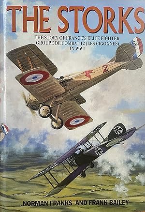 STORKS: The Story of France's Elite Fighter Groupe De Combat 12 (Les Cigognes) in WWI