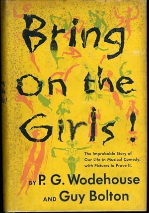 Image du vendeur pour Bring on the Girls! The Improbable Story of Our Life in Musical Comedy, with Pictures to Prove it mis en vente par Lavendier Books