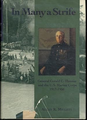 Imagen del vendedor de In Many a Strife: General Gerald C. Thomas and the U.S. Marine Corps 1917-1956 a la venta por Lavendier Books