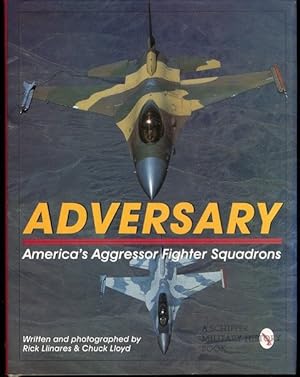 Immagine del venditore per Adversary: America's Aggressor Fighter Squadrons (Schiffer Military History) venduto da Lavendier Books