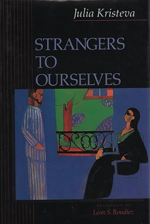 Immagine del venditore per Strangers to Ourselves (European Perspectives: a Series in Social Thought & Cultural Ctiticism). venduto da Fundus-Online GbR Borkert Schwarz Zerfa