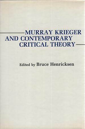 Bild des Verkufers fr Murray Krieger and Contemporary Critical Theory (Irvine Studies in the Humanities). zum Verkauf von Fundus-Online GbR Borkert Schwarz Zerfa