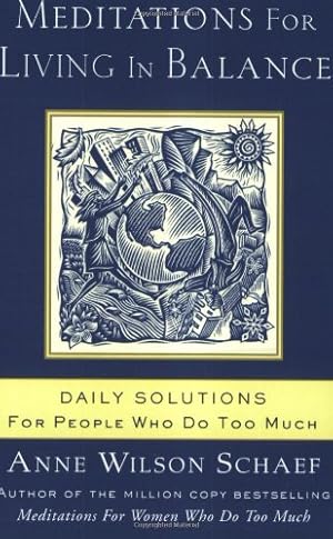 Seller image for Meditations for Living In Balance: Daily Solutions for People Who Do Too Much by Schaef, Anne Wilson [Paperback ] for sale by booksXpress