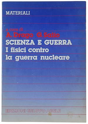 SCIENZA E GUERRA. I fisici contro la guerra nucleare.: