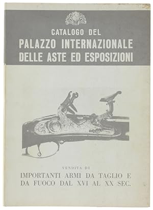 Seller image for CATALOGO DI IMPORTANTI ARMI DA TAGLIO E DA FUOCO DAL XVI AL XX SEC. Catalogo d'asta.: for sale by Bergoglio Libri d'Epoca