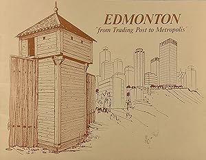 Edmonton "From Trading Post To Metropolis"