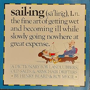 Sailing - A Sailor's Dictionary - A Dictionary for Landlubbers, Old Salts, & Armchair Drifters