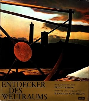 Seller image for Entdecker des Weltraums 6 Biographien in Farbbildern erzhlt von Erich Lessing. Vorw. u. Programm d. Weltraumfahrt: Wernher von Braun. Biograph. Essays: Karl Bednarik, Astronom. Beratung: Udo Becker for sale by Versandantiquariat Nussbaum