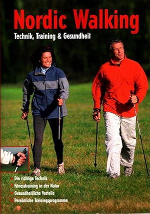 Image du vendeur pour Nordic Walking : Technik, Training & Gesundheit. [Autor: Josef Marquard. Fotogr.: Markus Hederer ; Torsten Zimmermann] mis en vente par Versandantiquariat Nussbaum