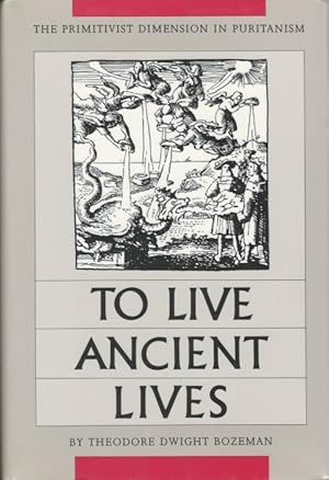 To Live Ancient Lives: The Primitivist Dimension in Puritanism