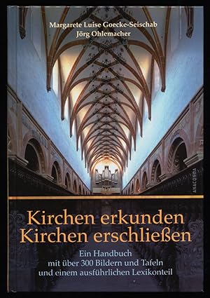 Kirchen erkunden, Kirchen erschließen : ein Handbuch mit über 300 Bildern und Tafeln, einer Einfü...