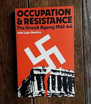 Bild des Verkufers fr Occupation & Resistance. The Greek Agony 1941-44 zum Verkauf von Grandma Betty's Books