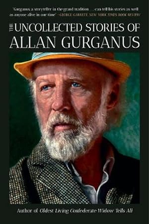 Seller image for The Uncollected Stories of Allan Gurganus (Paperback) for sale by Grand Eagle Retail