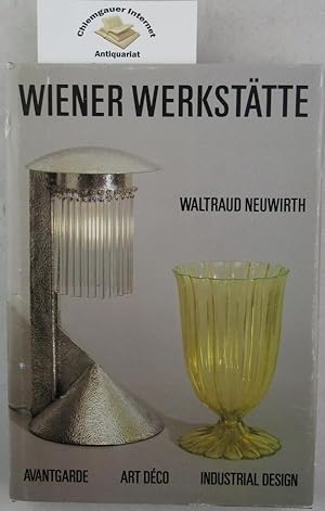 Wiener Werkstätte : Avantgarde, Art Déco, Industrial Design ; [Katalog zur Ausstellung "Wiener We...