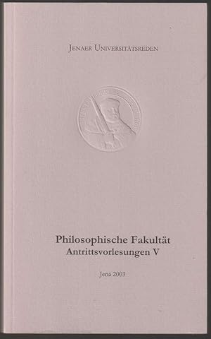 Bild des Verkufers fr Philosophische Fakultt. Antrittsvorlesungen V, 10. Dezember 1996 bis 3. Februar 1998. zum Verkauf von Antiquariat Dennis R. Plummer