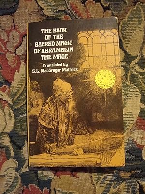Seller image for The Book of the Sacred Magic of Abramelin the Mage as delivered by Abraham the Jew unto his son for sale by Anne Godfrey