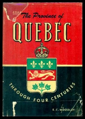 Imagen del vendedor de THE PROVINCE OF QUEBEC - through Four Centuries a la venta por W. Fraser Sandercombe