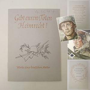 Seller image for Gebt euren Toten Heimrecht! Worte einer deutschen Mutter. for sale by Galerie fr gegenstndliche Kunst