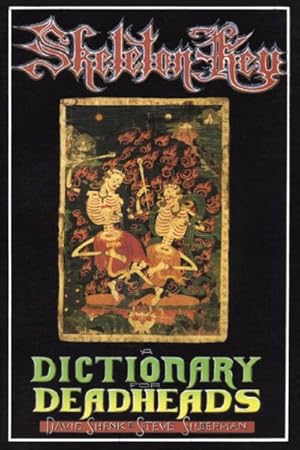Seller image for Skeleton Key : A Dictionary for Deadheads for sale by GreatBookPrices