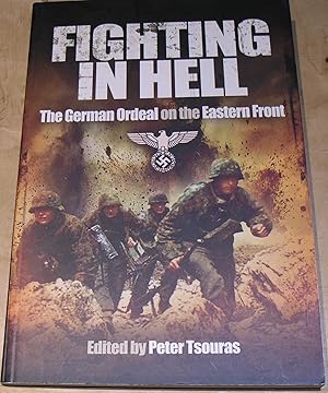 Bild des Verkufers fr Fighting in Hell. The German Ordeal on the Eastern Front. zum Verkauf von powellbooks Somerset UK.