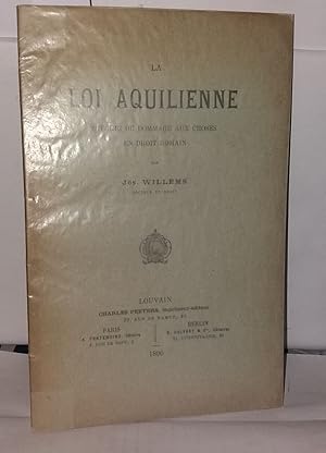 Immagine del venditore per La loi aquilienne thorie du dommage aux choses en droit romain venduto da Librairie Albert-Etienne