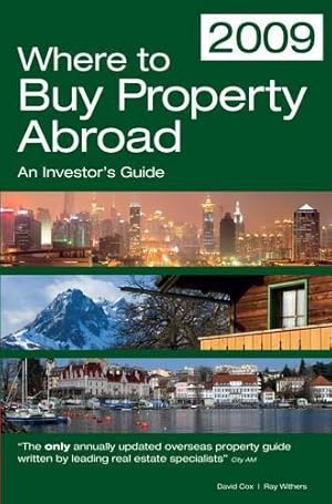 Image du vendeur pour Where to Buy Property Abroad 2009: An Investor's Guide (Where to Buy Property Abroad: An Investors Guide) mis en vente par WeBuyBooks