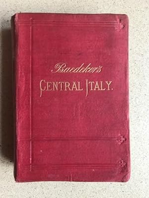 Baedeker's Central Italy. Handbook for Visitors, Second Part, Central Italy and Rome
