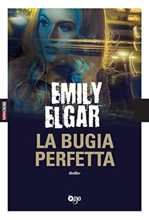 Bild des Verkufers fr La bugia perfetta - Eluly Elgar zum Verkauf von libreria biblos