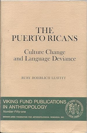 Imagen del vendedor de The Puerto Ricans: Culture Change and Language Deviance (Viking Fund Publications in Anthropology) a la venta por The Book Collector, Inc. ABAA, ILAB
