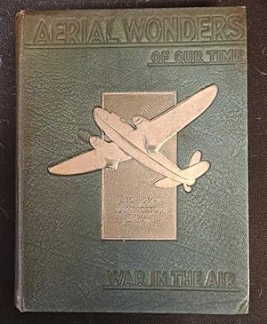 Seller image for War in the Air, Aerial Wonders of Our Time, A Pictured Story of Flying: Past, Present and Future for sale by Bailgate Books Ltd