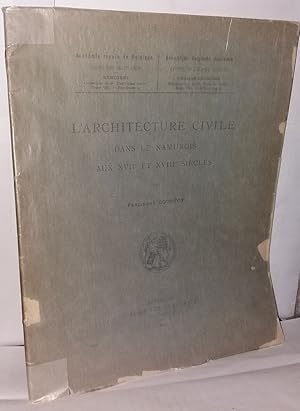 Seller image for L'architecture civile dans le Namurois aux XVIIe et XVIIIe sicles. Acadmie royale de Belgique classe des Beaux-Arts Mmoires collection in-4 Deuxime srie - Tome VII for sale by Librairie Albert-Etienne