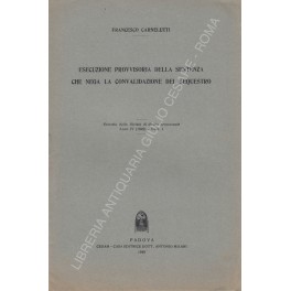 Imagen del vendedor de Esecuzione provvisoria della sentenza che nega la convalidazione del sequestro a la venta por Libreria Antiquaria Giulio Cesare di Daniele Corradi