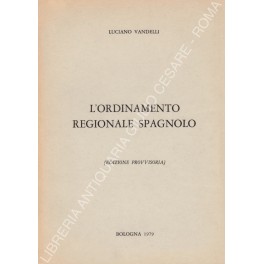Bild des Verkufers fr L'ordinamento regionale spagnolo zum Verkauf von Libreria Antiquaria Giulio Cesare di Daniele Corradi