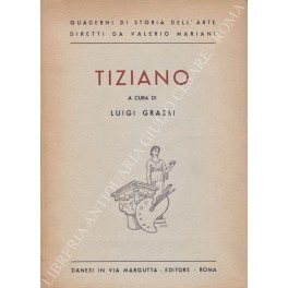 Bild des Verkufers fr Tiziano zum Verkauf von Libreria Antiquaria Giulio Cesare di Daniele Corradi