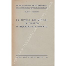 Bild des Verkufers fr La tutela dei minori in diritto internazionale privato zum Verkauf von Libreria Antiquaria Giulio Cesare di Daniele Corradi