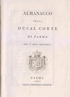 Image du vendeur pour Almanacco della Ducal Corte di Parma per l'anno 1845 mis en vente par i libri di Prospero (ILAB - ALAI)