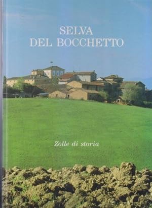 Bild des Verkufers fr Selva del Bocchetto. Zolle di storia zum Verkauf von i libri di Prospero (ILAB - ALAI)