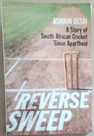 Immagine del venditore per Reverse Sweep: A Story of South African Cricket since Apartheid venduto da Chapter 1