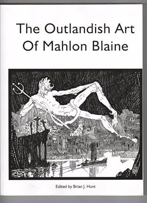 The Outlandish Art of Mahlon Blaine by Brian J. Hunt (Editor)