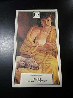 Immagine del venditore per Chi Una. L'ultimo desiderio. ES 2000. venduto da Amarcord libri