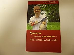 Seller image for Spielend das Leben gewinnen. Was Menschen stark macht. Vom Autor SIGNIERT. TB for sale by Deichkieker Bcherkiste