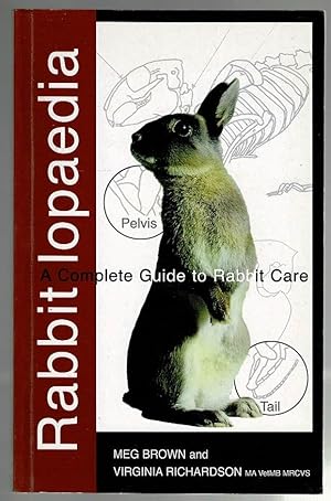 Bild des Verkufers fr Rabbitlopaedia: A Complete Guide to Rabbit Care zum Verkauf von Lazy Letters Books