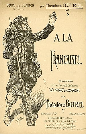 "A LA FRANÇAISE de Théodore BOTREL" Paroles de Théodore BOTREL / Musique de Georges MARIETTI / Pa...