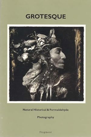 Seller image for Grotesque. Natural Historical & Formaldehyde Photography. for sale by Antiquariat Querido - Frank Hermann