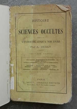 Histoire des sciences occultes depuis l'Antiquité jusqu'à nos jours.