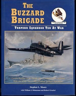 Image du vendeur pour The Buzzard Brigade: Torpedo Squadron Ten at war : carrier warfare in the Pacific from Guadalcanal to Okinawa with one of the Navy's most famous Avenger squadrons mis en vente par Lavendier Books