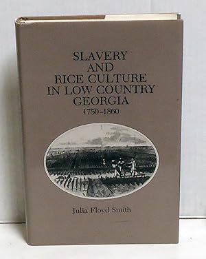 Slavery and Rice Culture in Low Country Georgia 1750-1860