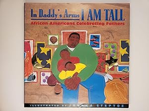 Bild des Verkufers fr In Daddy's Arms I Am Tall African Americans Celebrating Fathers zum Verkauf von WellRead Books A.B.A.A.