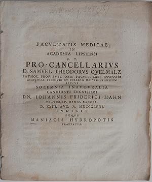 Seller image for Facvltatis Medicae In Academia Lipsiensi P. T. Pro-Cancellarivs D. Samvel Theodorvs Qvelmalz . Solemnia Inavgvralia Candidati Dignissimi Dn. Iohannis Friderici Hahn . Indicit Deqve Maniacis Hydropotis Praefatvr. for sale by Auceps-Antiquariat Sebastian Vogler